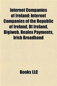 Internet Companies of Ireland: Internet Companies of the Republic of Ireland, BT Ireland, Digiweb, Realex Payments, Irish Broadband