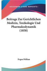 Beitrage Zur Gerichtlichen Medizin, Toxikologie Und Pharmakodynamik (1858)