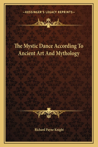 The Mystic Dance According to Ancient Art and Mythology