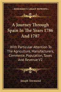 A Journey Through Spain In The Years 1786 And 1787