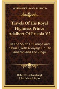 Travels of His Royal Highness Prince Adalbert of Prussia V2