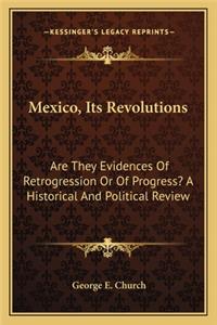 Mexico, Its Revolutions