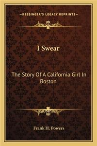 I Swear: The Story Of A California Girl In Boston