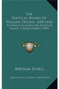 The Poetical Works of William Strode, 1600-1645