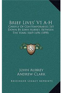 Brief Lives' V1 A-H