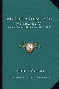 My Life And Acts In Hungary V1