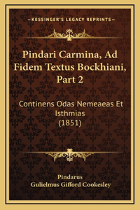 Pindari Carmina, Ad Fidem Textus Bockhiani, Part 2