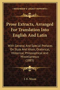 Prose Extracts, Arranged For Translation Into English And Latin