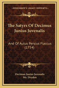 Satyrs Of Decimus Junius Juvenalis