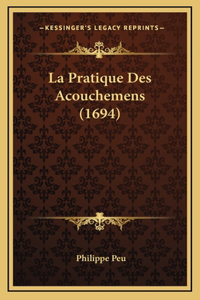 La Pratique Des Acouchemens (1694)