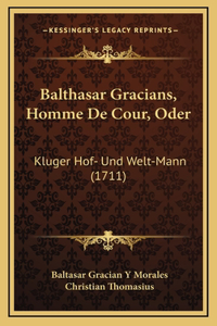 Balthasar Gracians, Homme De Cour, Oder