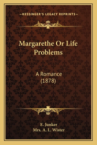 Margarethe Or Life Problems