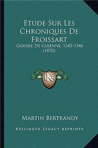 Etude Sur Les Chroniques De Froissart