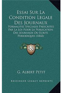 Essai Sur La Condition Legale Des Journaux