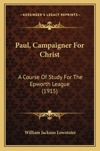 Paul, Campaigner For Christ