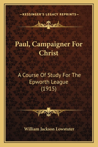 Paul, Campaigner For Christ