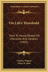 On Life's Threshold