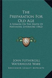 Preparation For Old Age