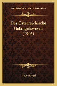 Das Osterreichische Gefangniswesen (1906)