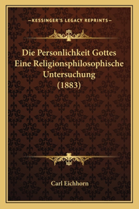 Die Personlichkeit Gottes Eine Religionsphilosophische Untersuchung (1883)