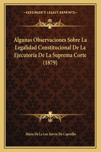 Algunas Observaciones Sobre La Legalidad Constitucional De La Ejecutoria De La Suprema Corte (1879)