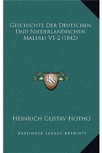Geschichte Der Deutschen Und Niederlandischen Malerei V1-2 (1842)