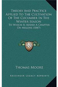 Theory And Practice Applied To The Cultivation Of The Cucumber In The Winter Season