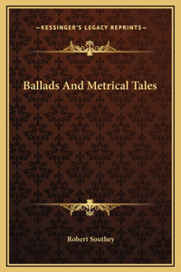 Ballads And Metrical Tales