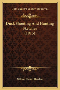 Duck Shooting And Hunting Sketches (1915)
