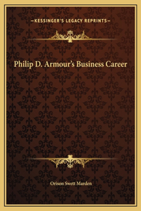 Philip D. Armour's Business Career