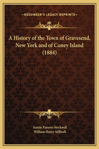 A History of the Town of Gravesend, New York and of Coney Island (1884)