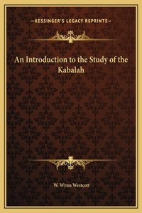 Introduction to the Study of the Kabalah