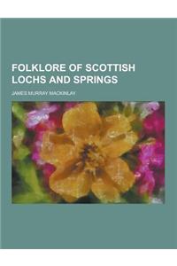 Folklore of Scottish Lochs and Springs