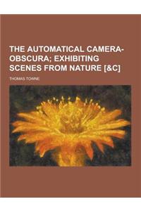 The Automatical Camera-Obscura