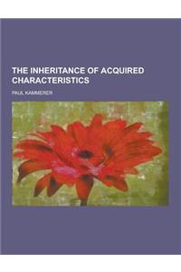 The Inheritance of Acquired Characteristics