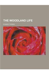 The Woodland Life