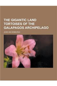 The Gigantic Land Tortoises of the Galapagos Archipelago