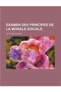 Examen Des Principes de La Morale Sociale