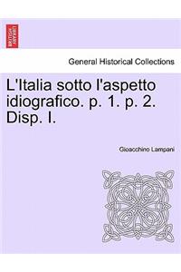 L'Italia sotto l'aspetto idiografico. p. 1. p. 2. Disp. I.