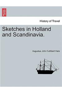 Sketches in Holland and Scandinavia.
