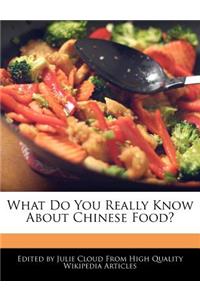 What Do You Really Know about Chinese Food?