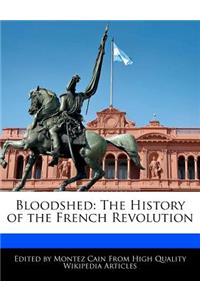 Bloodshed: The History of the French Revolution