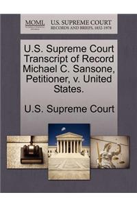 U.S. Supreme Court Transcript of Record Michael C. Sansone, Petitioner, V. United States.