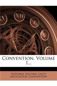Convention, Volume 1...