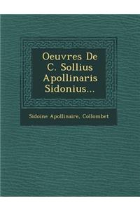 Oeuvres de C. Sollius Apollinaris Sidonius...