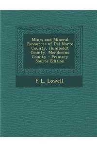 Mines and Mineral Resources of del Norte County, Humboldt County, Mendocino County