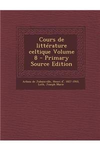 Cours de Litterature Celtique Volume 8