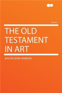 The Old Testament in Art