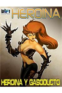 Heroina y Gasoducto #2