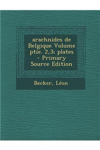 arachnides de Belgique Volume ptie. 2,3; plates